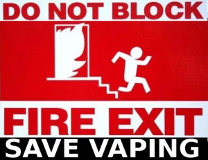 Do not block fire exit - Save vaping. Ne pas bloquer les sorties de secours, sauvons le vapotage